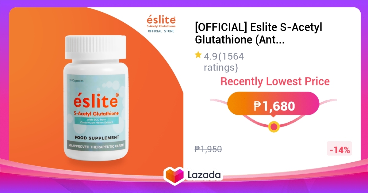 [OFFICIAL] Eslite S-Acetyl Glutathione (Anti Aging and Skin Whitening ...