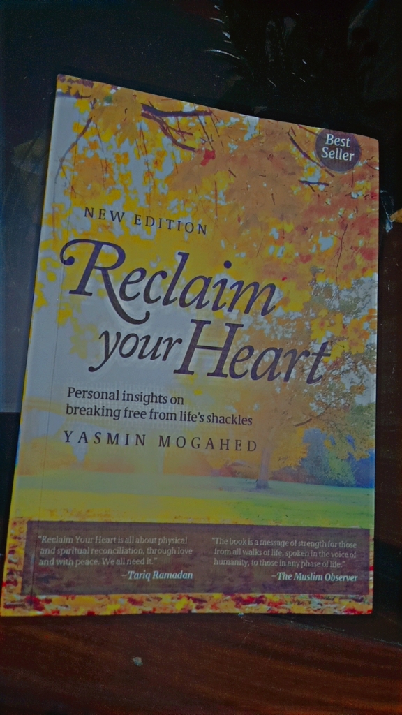 Reclaim Your Heart By Yasmin Mogahed / Yasmeen Mogahed