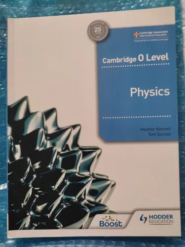 Cambridge O Level Physics by Heather Kennett, Tom Duncan 