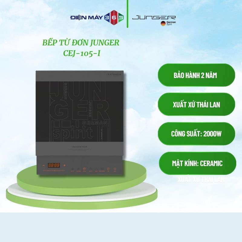 Bếp Từ Junger CEJ-105-I – Đơn Lẻ – Công Suất Cao – Mặt Kính Bền Đẹp – Điều Khiển Cảm Ứng Nhạy – Quạt DC 9 Cánh – Tiết Kiệm Điện – Dễ Vệ Sinh – Thiết Kế Hiện Đại – Bền Bỉ – Chính Hãng