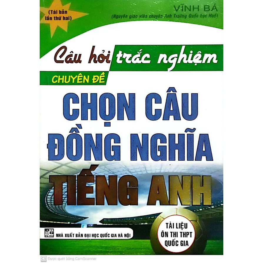 Câu Hỏi Trắc Nghiệm Chuyên Đề Chọn Câu Đồng Nghĩa Tiếng Anh ( HA )