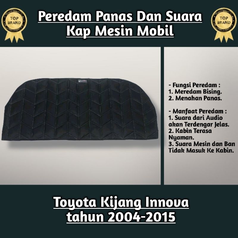 (Sigma) Peredam Panas Dan Suara Kap Mesin Mobil Kijang Innova 2004 2005 2006 2007 2008 2009 2010 Harga 450,000 rupiah*Gratis Ongkir