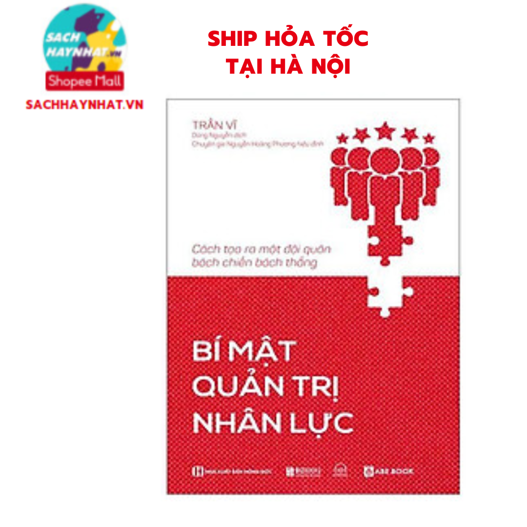 Sách - Bí mật quản trị nhân lực: cách tạo ra một đội quân bách chiến bách thắng (MCBooks )