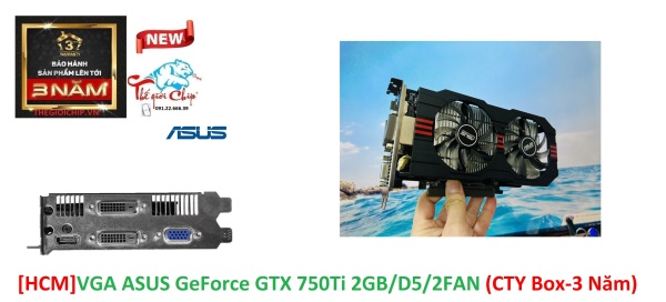 [HCM]VGA (Cạc màn hình) ASUS GeForce GTX 750Ti 2GB/D5/2FAN (CTY Box-3 Năm)
