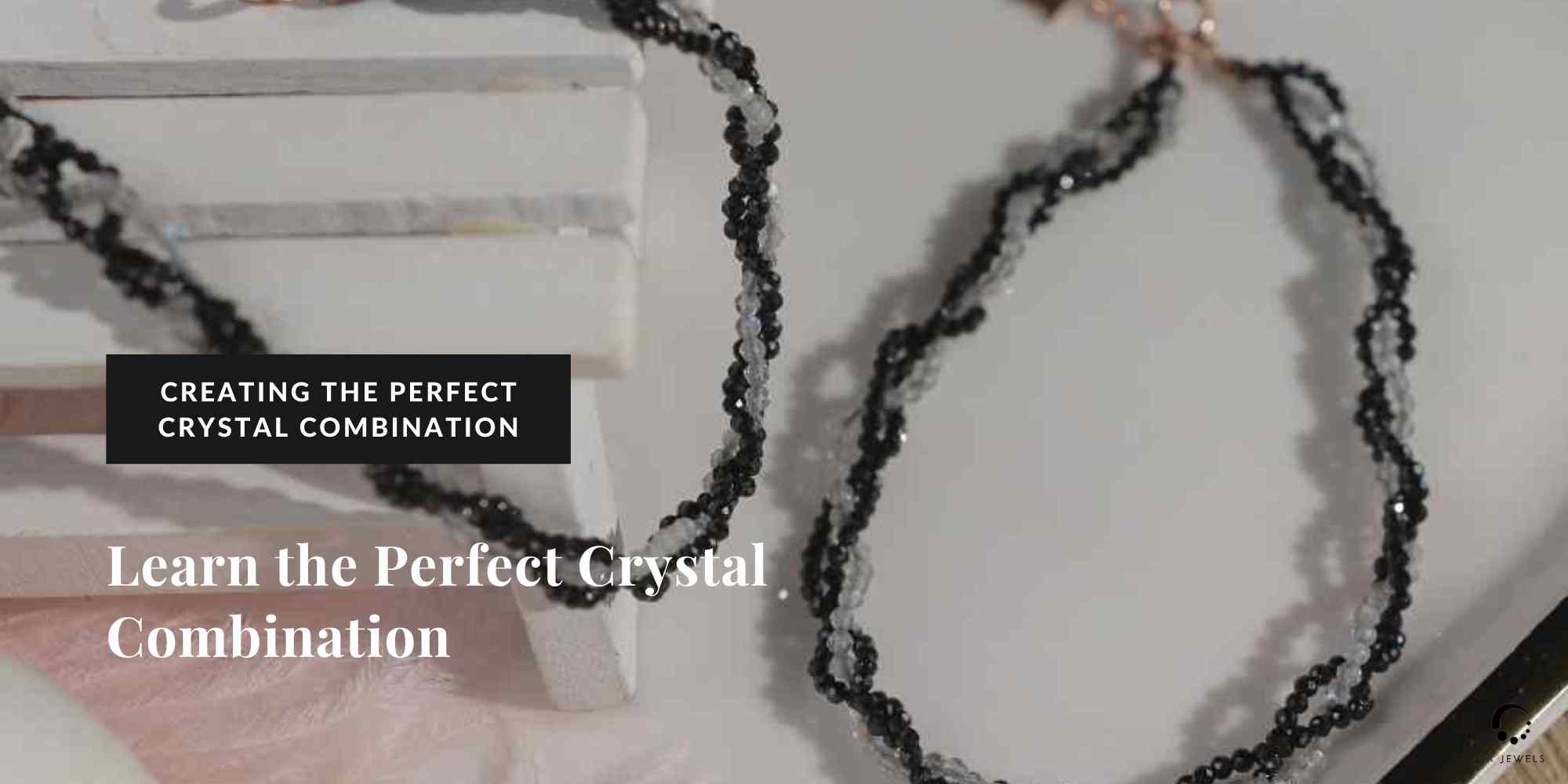 Creating the Perfect Crystal Combination