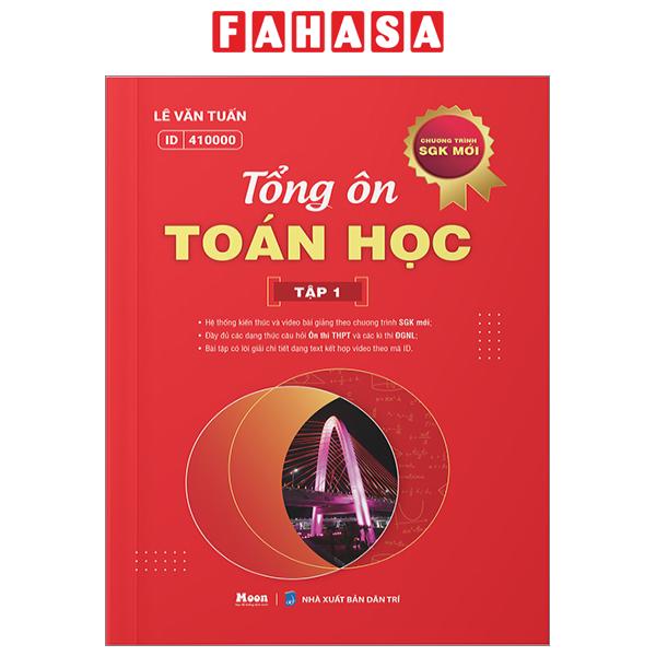 Fahasa - Tổng Ôn Toán Học - Tập 1 (Theo Chương Trình SGK Mới)