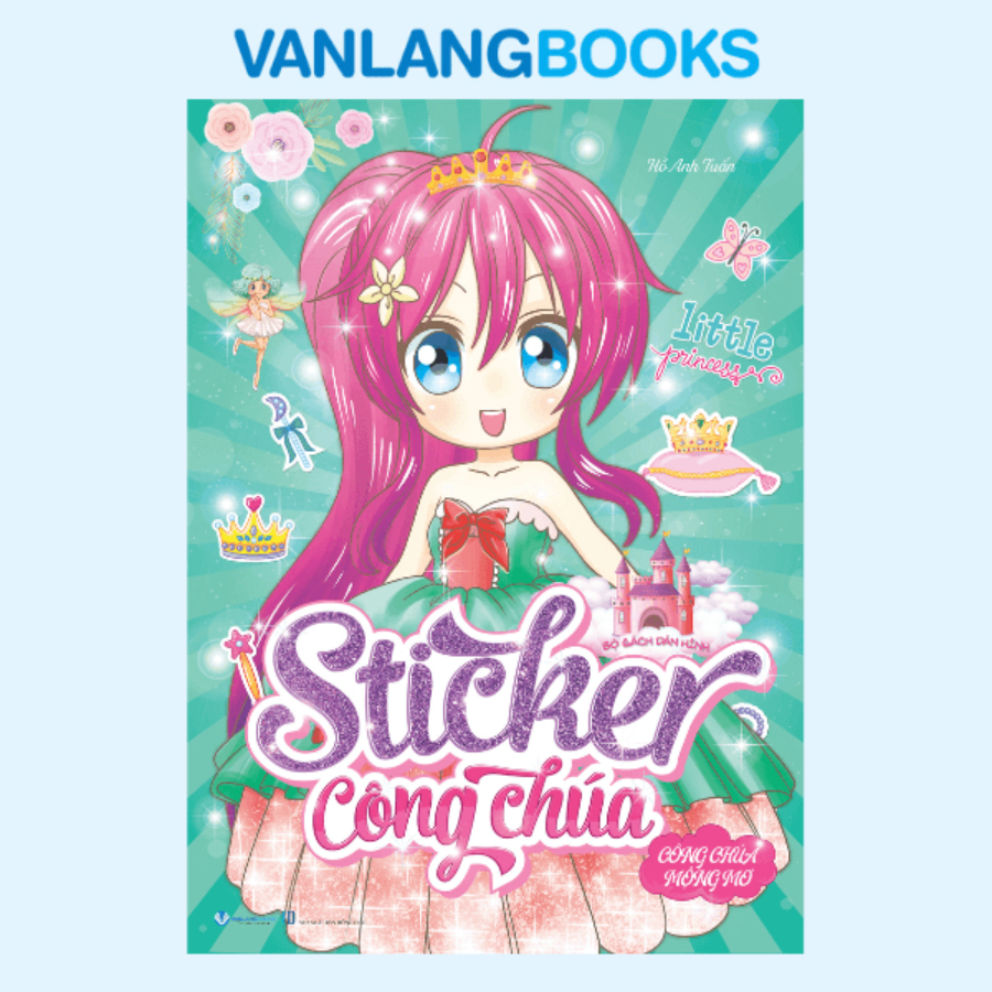 Sách Sticker Công Chúa - Công Chúa Mộng Mơ (Tái bản 2025) - Văn Lang
