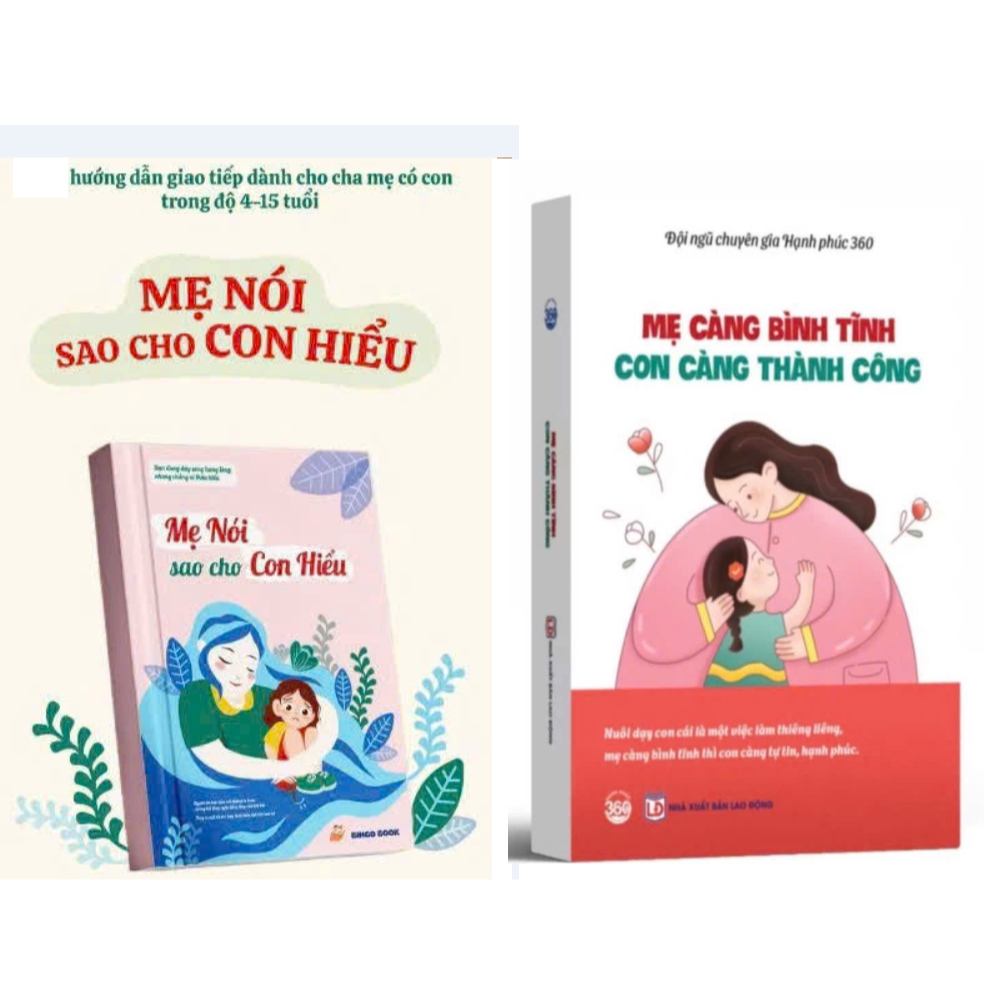 Combo :Mẹ càng bình tĩnh, con càng thành công và mẹ nói sao cho con hiểu-2 cuốn