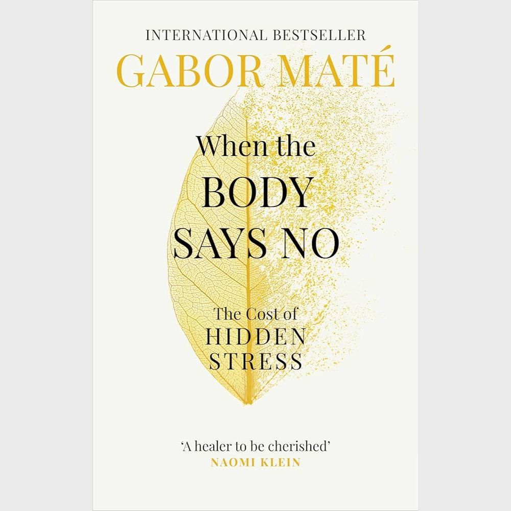 Sách tiếng Anh - When the Body Says No : The Cost of Hidden Stress