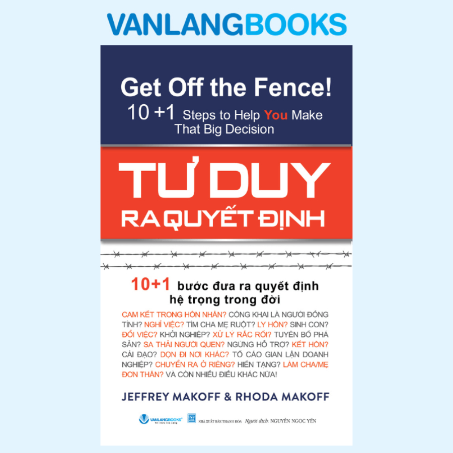 Sách - Tư Duy Ra Quyết Định 10+1 Bước Đưa Ra Quyết Định Hệ Trọng Trong Đời (Văn Lang)