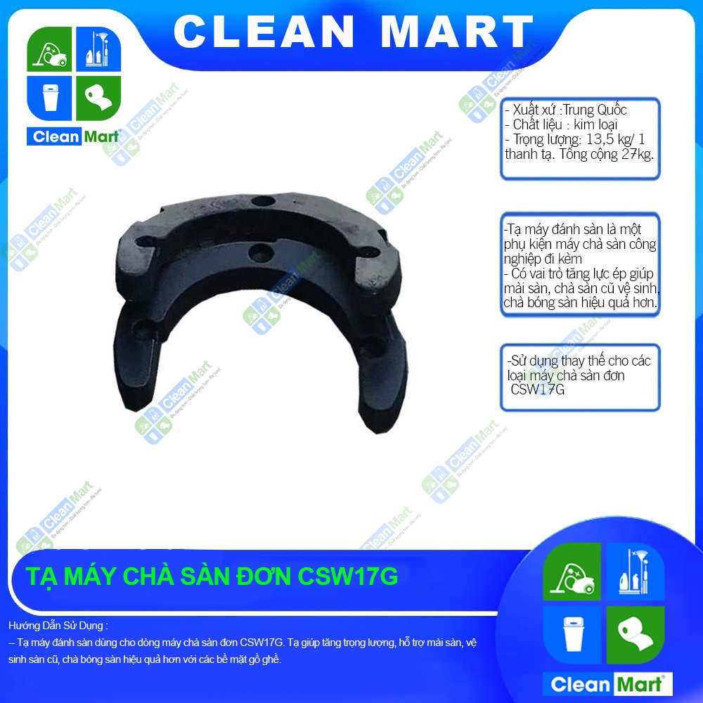 Tạ Máy Chà Sàn Đơn CSW17G - CLEAN MART