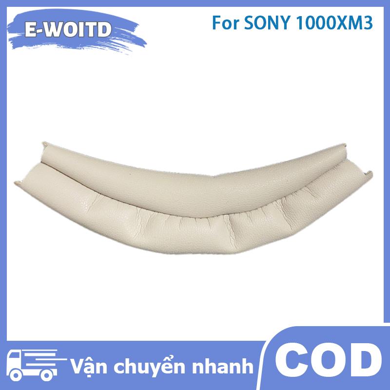 E-WOITD Thay Thế Headband Đối Với Sony WH-1000XM4 1000xm3 Tai Nghe Không Dây Xm3 Headband Bìa Sửa Ch