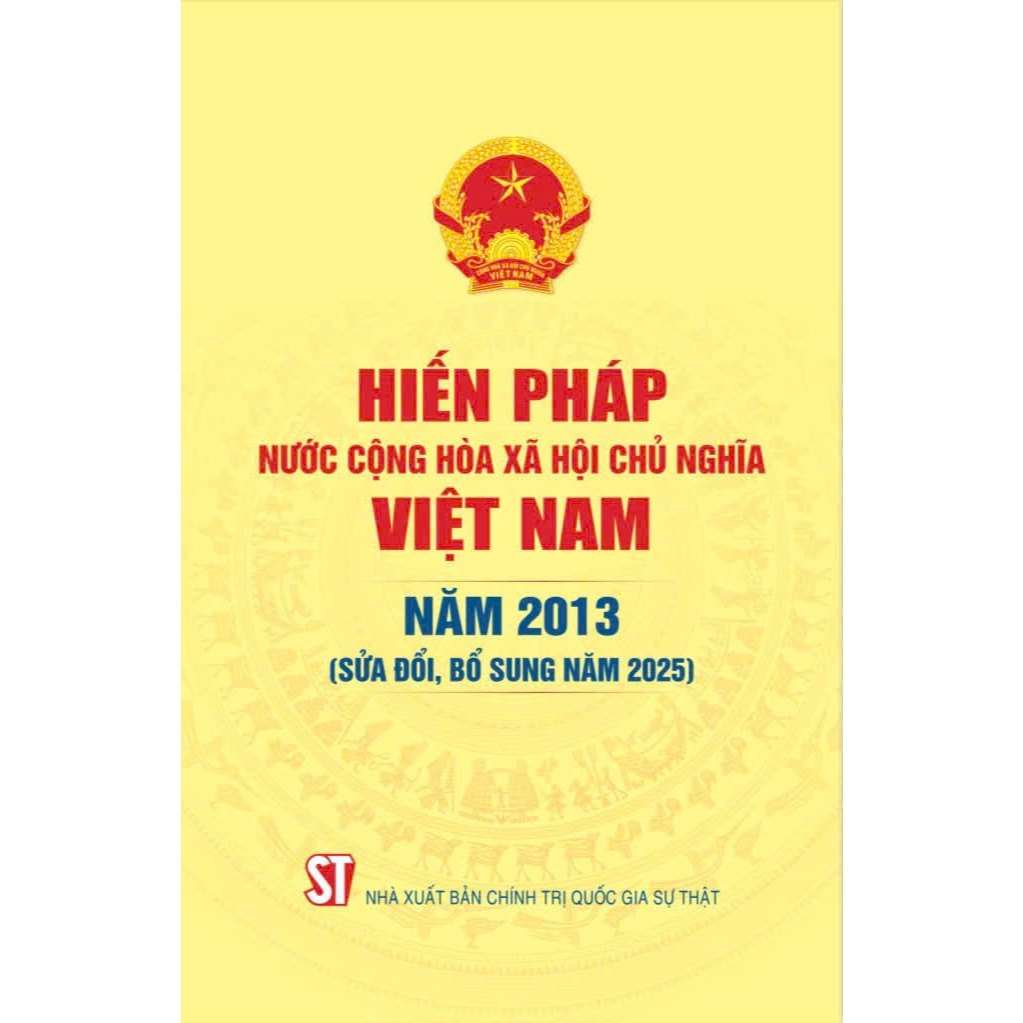 Sách - Hiến pháp nước Cộng hòa xã hội chủ nghĩa Việt Nam năm 2013 ( sửa đổi, bổ sung năm 2025)