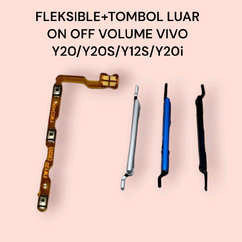 FLEKSIBLE+TOMBOL LUAR ON OFF VOLUME UNTUK VIVO Y20/Y20S/Y12S/Y20i SATU SET FLEXIBLE ORIGINAL Harga 13,216 rupiah*Gratis Ongkir