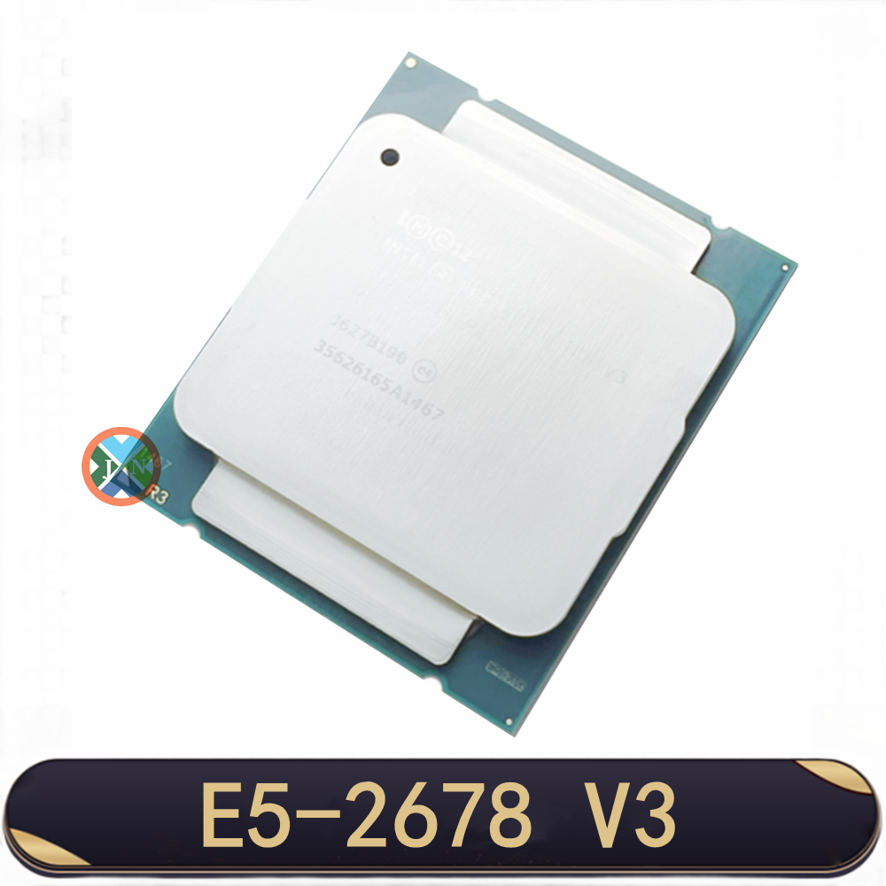 E5-2678v 3 Bộ xử lý Xeon E5 2678 2.5g phục vụ 12-core LGA 2011-3 E5-2678 V3 2678v3 PC CPU máy tính đ