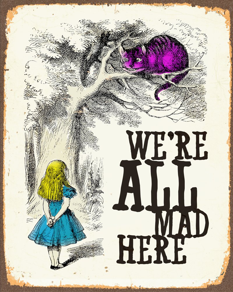 Alice In Wonderland We re All Mad Here Metal Wall Sign 6x8inches Plaque