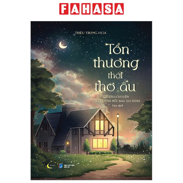 Sách Fahasa - Tổn Thương Thời Thơ Ấu - 27 Câu Chuyện Chữa Lành Nỗi Đau Gia Đình