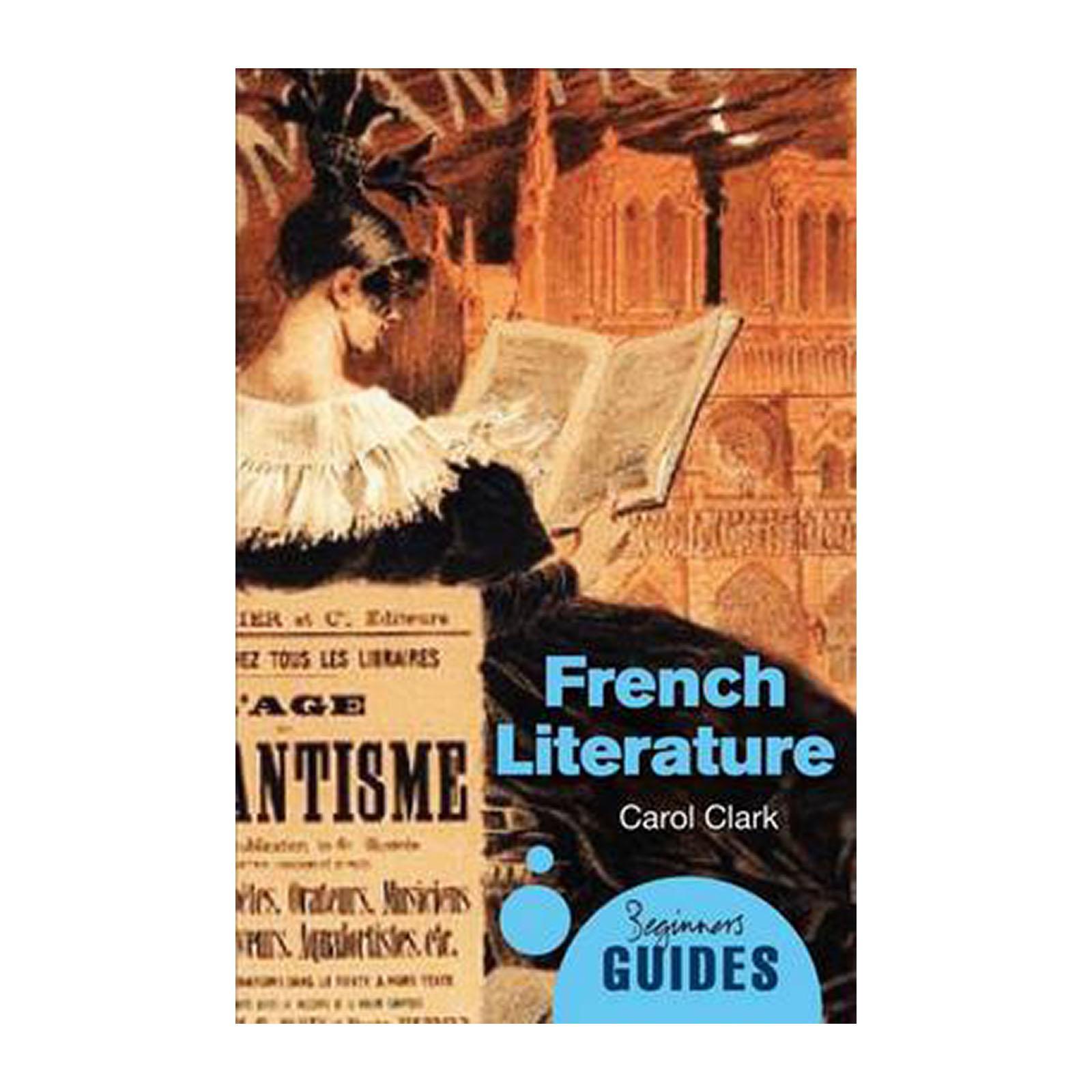 French Literature: A Beginners Guide (Paperback)