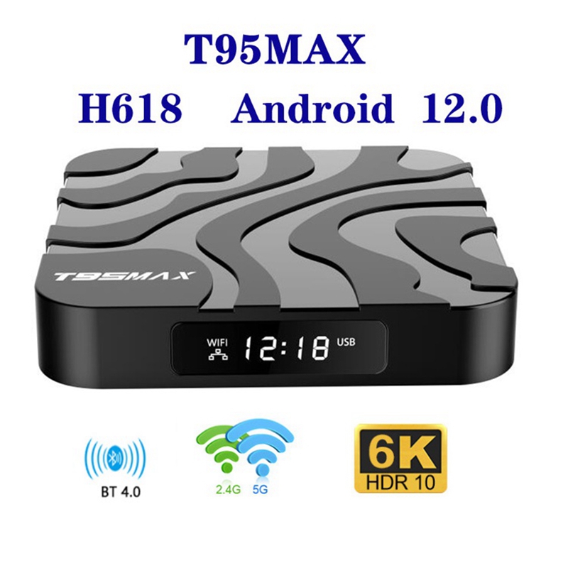 T95MAX 6K TV Box H618 Android 12.0 4K Media Player HDR Dual Wifi Max Set