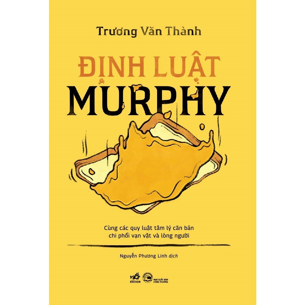 Sách - Định luật Murphy: Cùng các quy luật tâm lý căn bản chi phối vạn vật và lòng người (Trương Văn Thành) Hiệu sách Nhã Nam HN