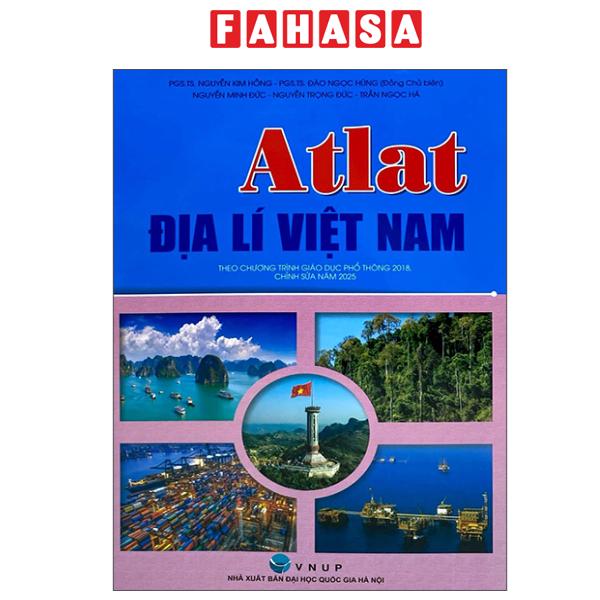 Fahasa - Sách - Atlat Địa Lí Việt Nam (Chỉnh Sửa Năm 2025)