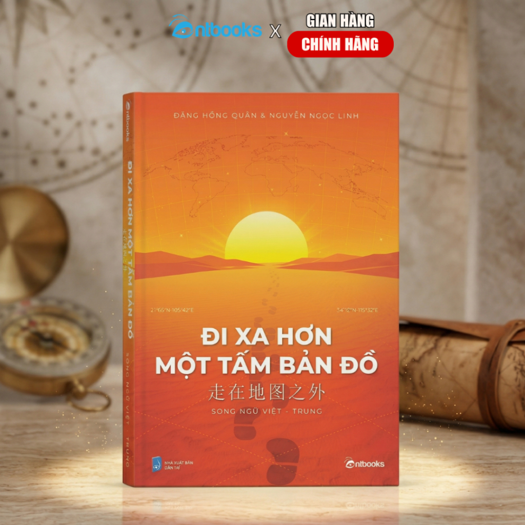 Sách - Đi xa hơn một tấm bản đồ (Phiên bản song ngữ Việt - Trung) - Xuất Bản Chính Hãng