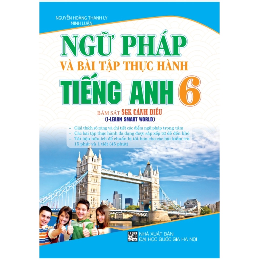 Ngữ Pháp và bài tập thực hành Tiếng Anh 6 bám sát sách giáo khoa cánh diều (i-learn Smart Wold) ( HA )