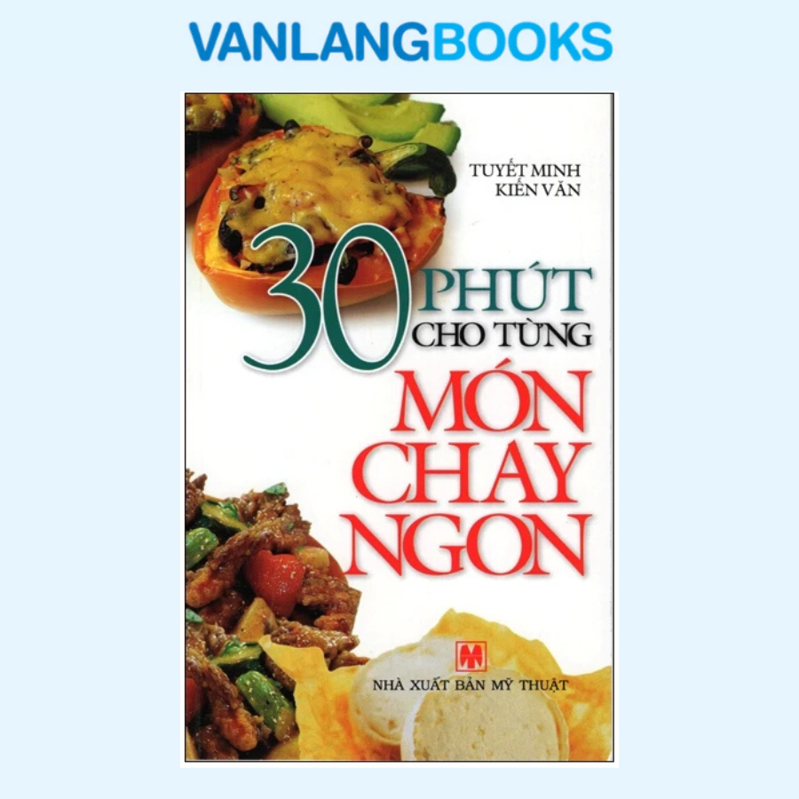 Sách - 30 Phút Cho Từng Món Chay Ngon (TL Văn Lang)