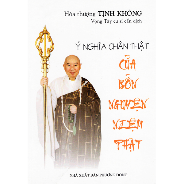 Sách - Ý Nghĩa Chân Thật Của Bổn Nguyện Niệm Phật - Hòa Thượng Tịnh Không - Chinhthongbooks