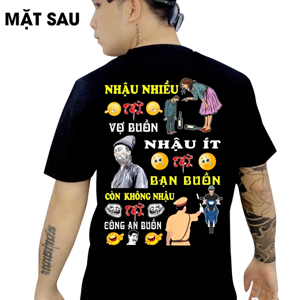 Áo thun in hình - Nhậ.u nhiều thì vợ buồn nh.ậu ít thì bạn buồn không n.hậu thì CA buồn