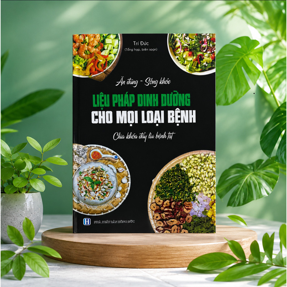 Sách Liệu Pháp Dinh Dưỡng Cho Mọi Loại Bệnh-Ăn Uống Healthy, Giảm Cân, Tiểu Đường, Tim Mạch, Dạ Dày