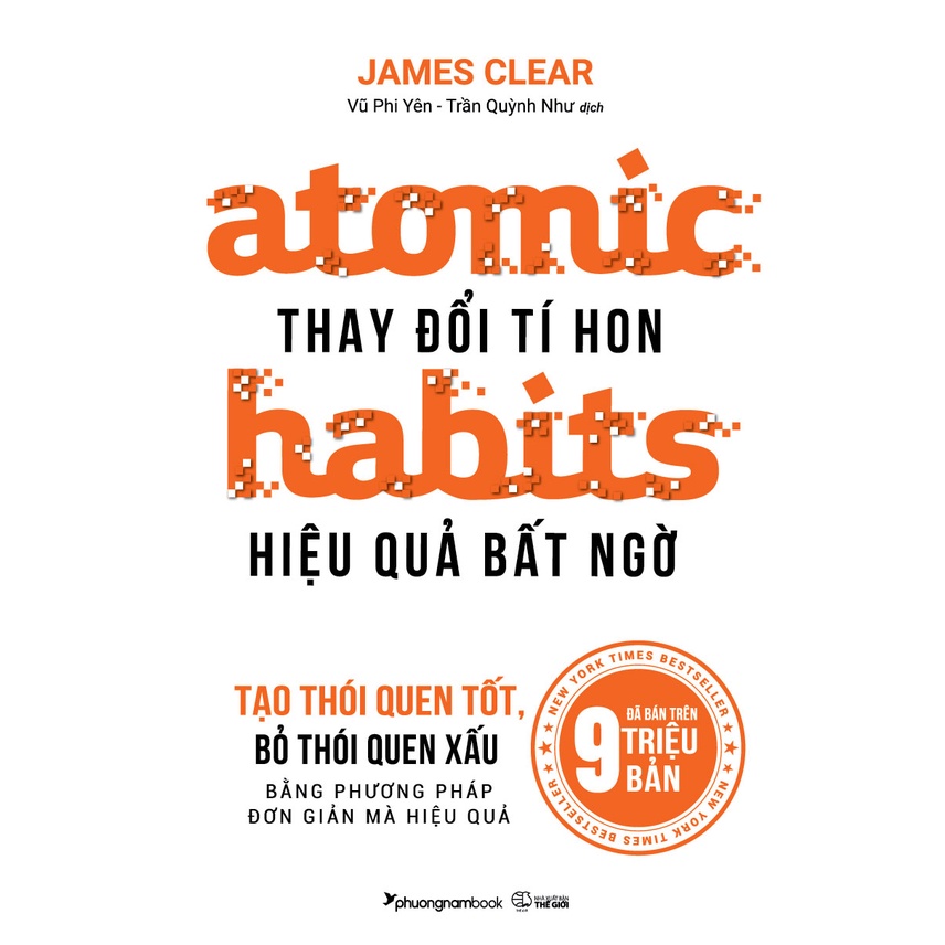 Atomic Habits - Thay Đổi Tí Hon Hiệu Quả Bất Ngờ