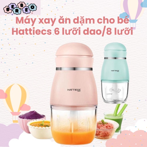 Máy xay đa năng hattiecs 0.3l, máy xay cầm tay hattiecs 6 lưỡi dao va 8 lưỡi dao ăn dặm cho bé mẫu mới 2023