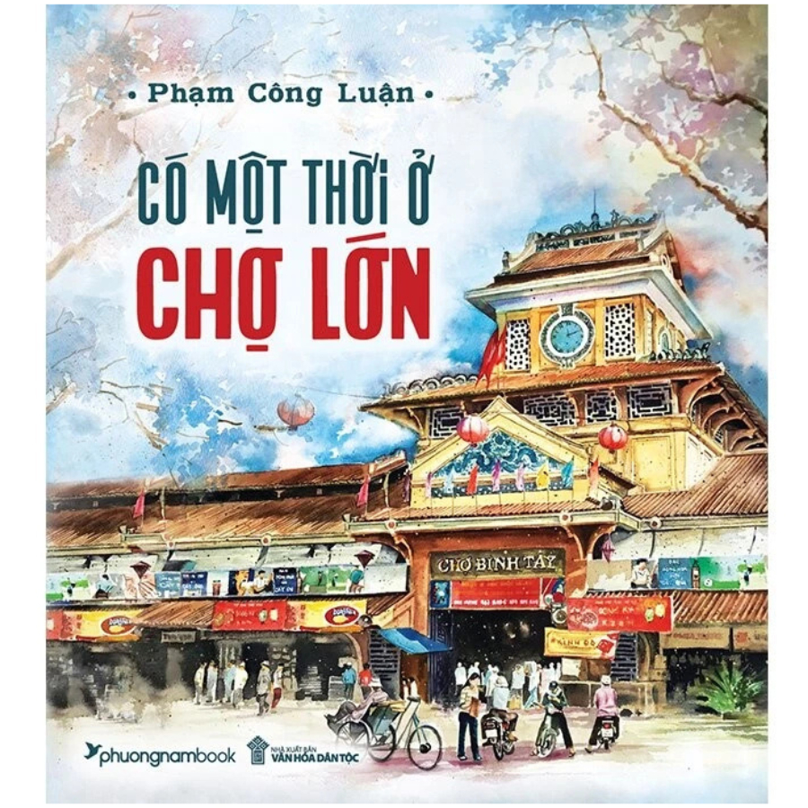 Sách - Có Một Thời Ở Chợ Lớn (Bìa Mềm) - PNB