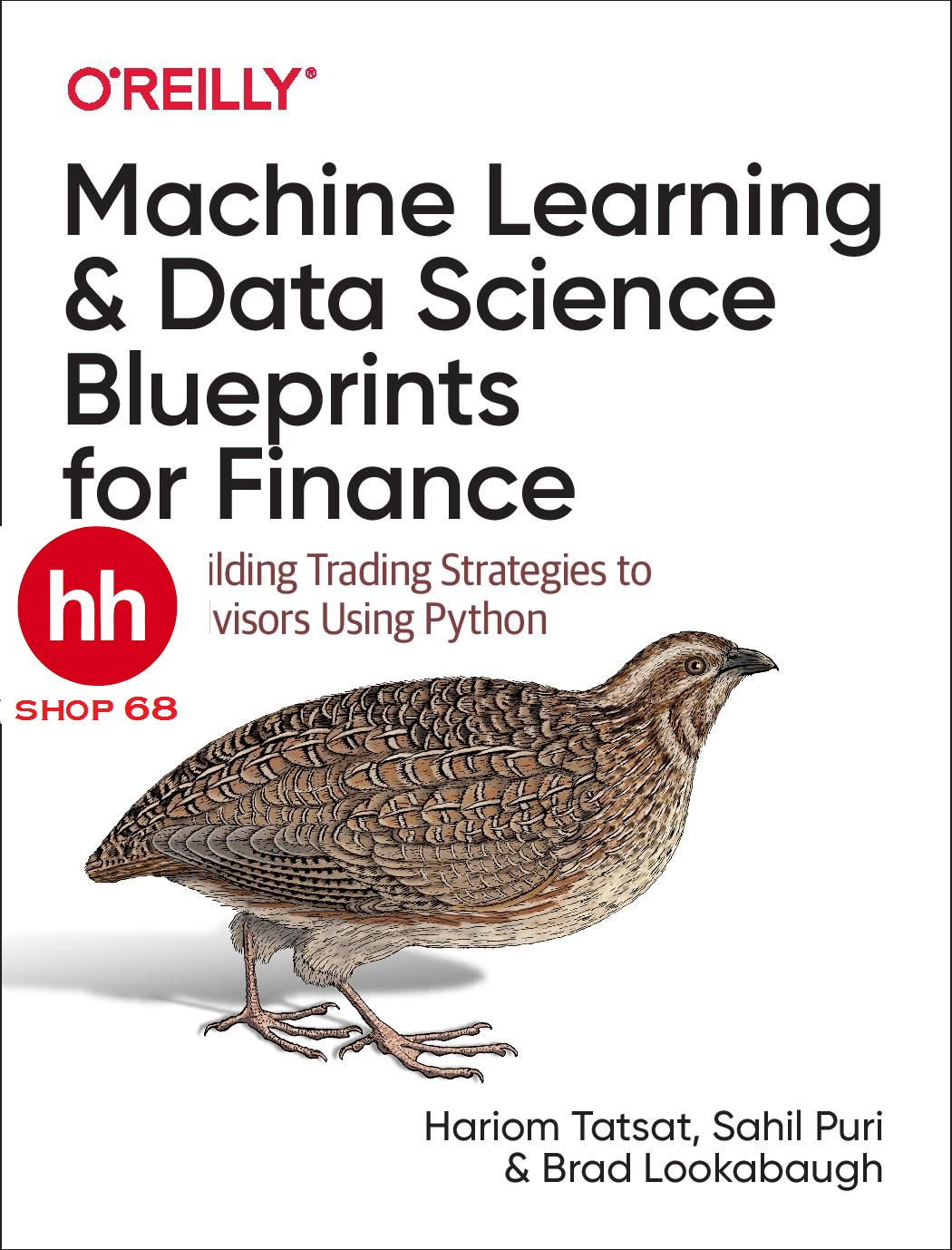 Machine Learning and Data Science Blueprints for Finance: From Building Trading Strategies to Robo-Advisors Using Python