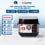 RC-18IX1PV - Nồi Cơm Cao Tần Toshiba 1.8 Lít RC-18IX1PV - Hàng Chính Hãng, Mới 100%