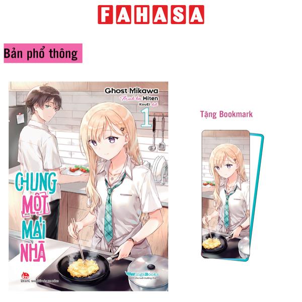 Sách Fahasa - Chung Một Mái Nhà - Tập 1 - Tặng Bookmark Bo Góc