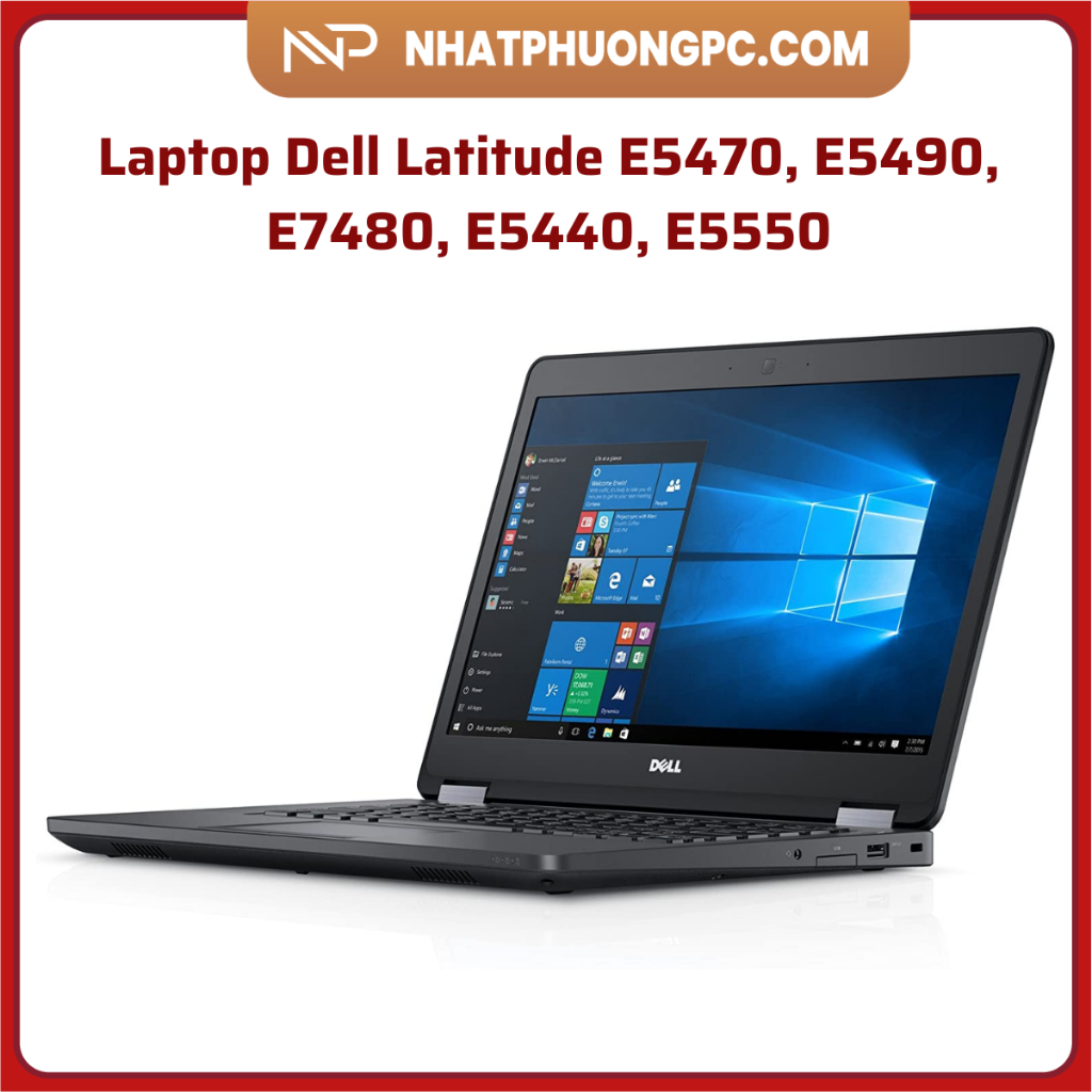 Laptop Dell Latitude E5470, E5490, E7480, E5440, E5550 Core i3, i5, i7 cấu hình cao cho học tập và làm việc