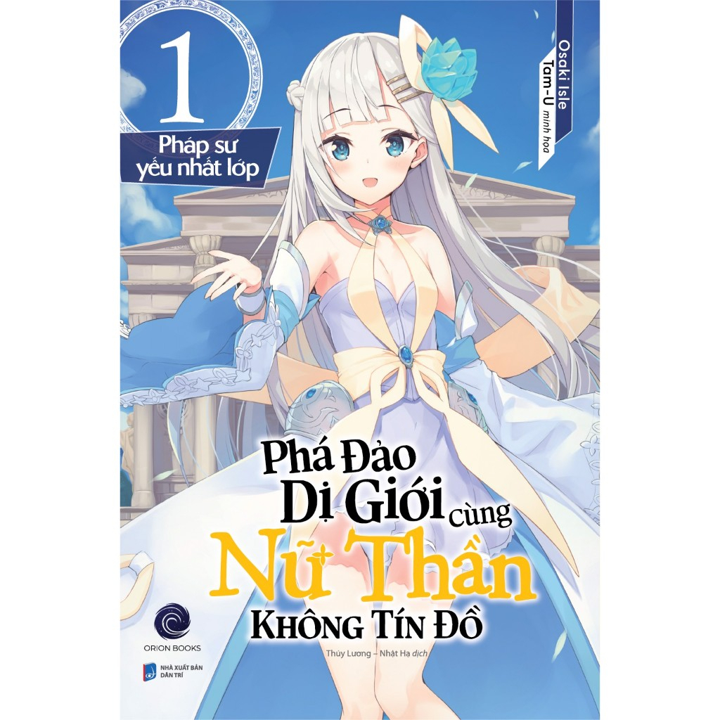 SÁCH- Phá Đảo Dị Giới Cùng Nữ Thần Không Tín Đồ: Pháp Sư yếu nhất lớp -Tập 1(Kèm Bookmark) FN