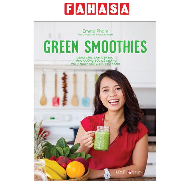 Fahasa - Sách - Green Smoothies - Giảm Cân, Làm Đẹp Da, Tăng Cường Sức Đề Kháng Với 7 Ngày Uống Sinh Tố Xanh (Tái Bản 2025)
