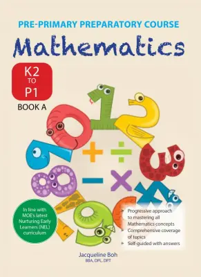 Pre-Primary Preparatory Course Mathematics (K2-P1) Book A / Preschool Assessment Books Preschool Assessment Books / preschoolers assessment books / preschool guide books / preschool k2 books / k1 books / k2 assessment books english (9789811194368)