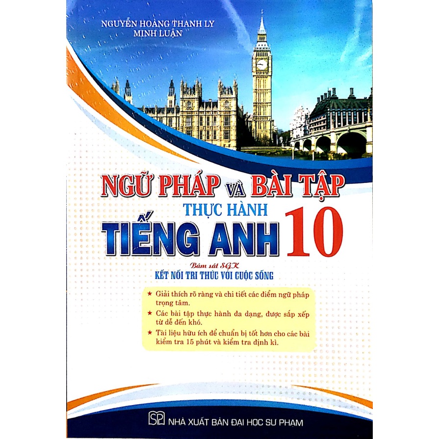Ngữ Pháp Và Bài Tập Thực Hành Tiếng Anh 10 ( Bám Sát SGK Kết Nối Tri Thức) ( HA )