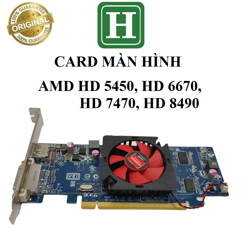 Amd Radeon Hd 5450, 6670, 7470, 8490 Graphics Cards - Original, Disassembled, 3 Months Warranty Giá 379,000 Đồng*Miễn phí vận chuyển