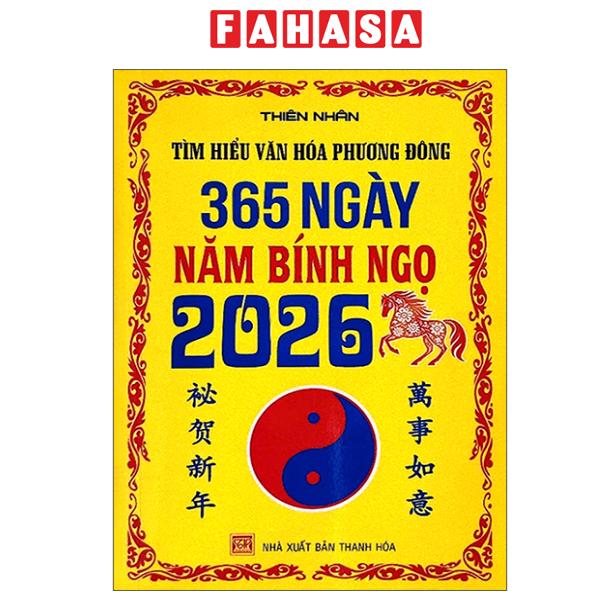Fahasa - Sách - Tìm Hiểu Văn Hóa Phương Đông - 365 Ngày Năm Bính Ngọ 2026
