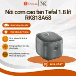 Nồi cơm điện tử cao tần Tefal RK818A68 - 1.8L - Hàng Chính Hãng Bảo Hành 24 Tháng