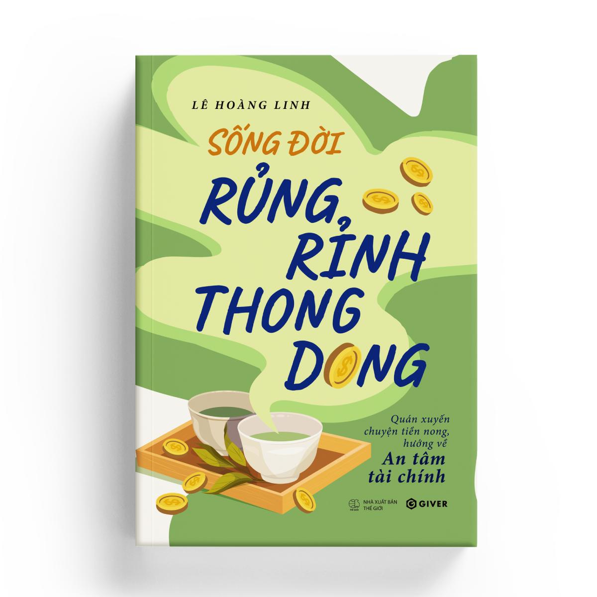 Sách - Sống Đời Rủng Rỉnh Thong Dong - Quán Xuyến Chuyện Tiền Nong, Hướng Về An Tâm Tài Chính - Giverbooks