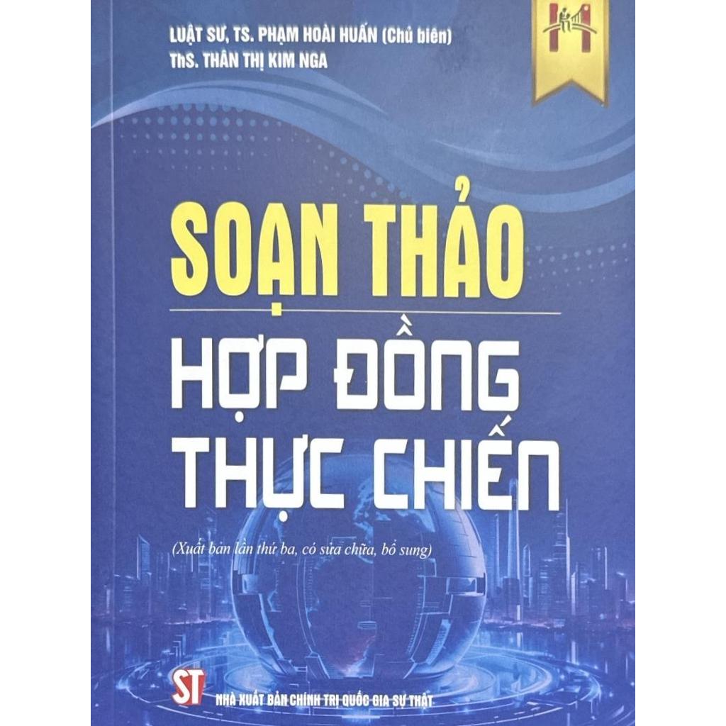 Sách Soạn thảo hợp đồng thực chiến (Xuất bản lần thứ ba. có sửa chữa, bổ sung)