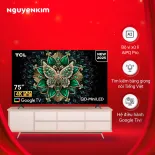 [Mới 2025] Google Tivi QD-Mini LED TCL 4K 75 inch 75C6K