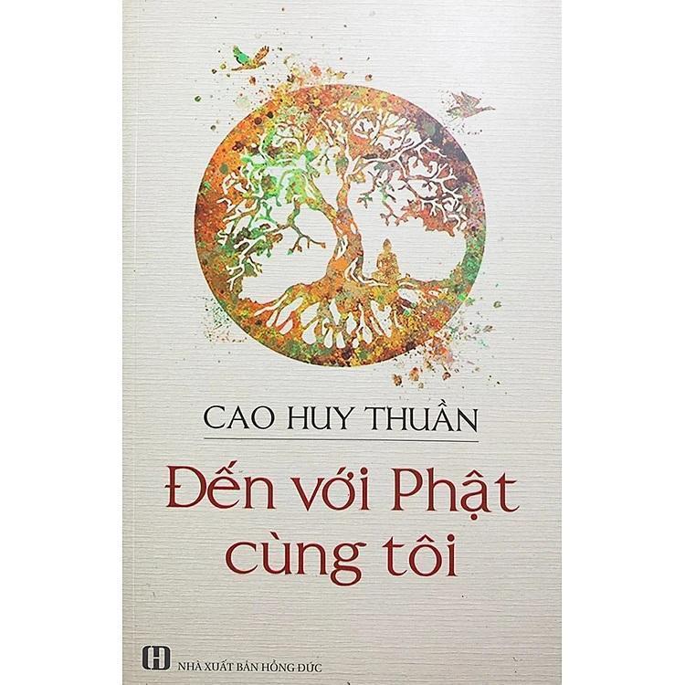 Sách - Đến Với Phật Cùng Tôi - Cao Huy Thuần - Chính Thông Book