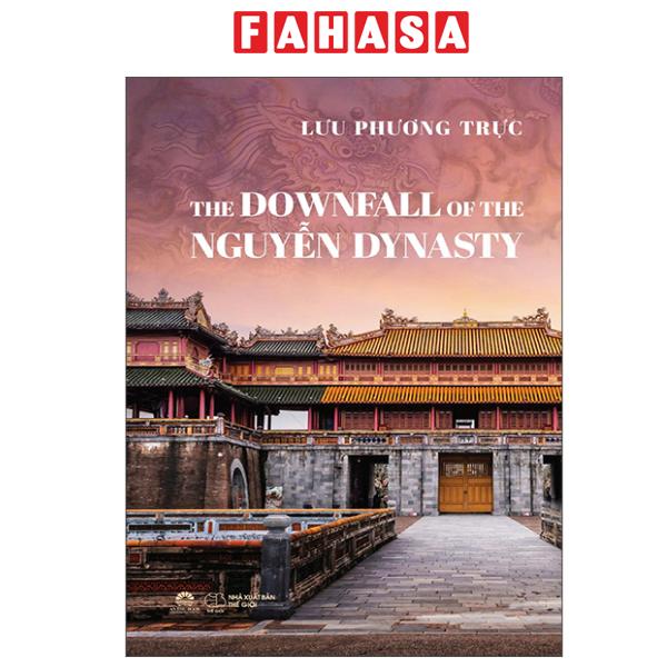 Fahasa - Sách - The Downfall of the Nguyễn Dynasty